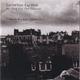 Cornelius Cardew / We Sing For The Future!